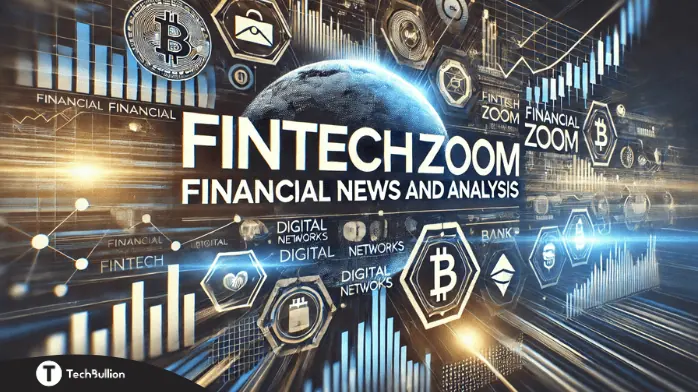 FintechZoom.com: Financial News and Analysis